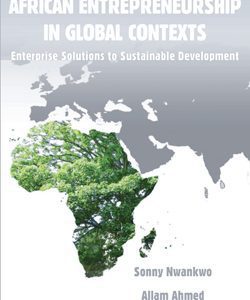 African Entrepreneurship in Global Context: Enterprise solutions to sustainable development